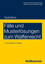 F&auml;lle und Musterl&ouml;sungen zum Waffenrecht