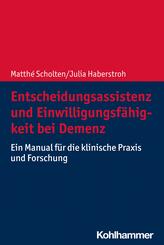 Entscheidungsassistenz und Einwilligungsf&auml;higkeit bei Demenz