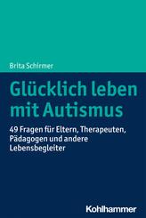Gl&uuml;cklich leben mit Autismus