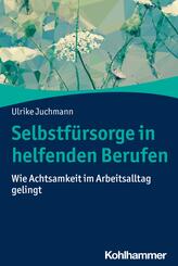 Selbstf&uuml;rsorge in helfenden Berufen