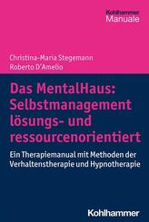 Das MentalHaus: Selbstmanagement l&ouml;sungs- und ressourcenorientiert