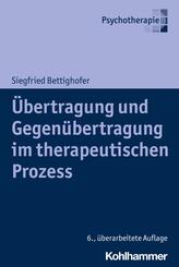 &Uuml;bertragung und Gegen&uuml;bertragung im therapeutischen Prozess