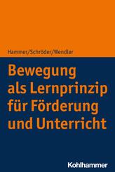 Bewegung als Lernprinzip f&uuml;r F&ouml;rderung und Unterricht