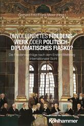 Unvollendetes Friedenswerk oder politisch-diplomatisches Fiasko?
