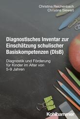 Diagnostisches Inventar zur Einsch&auml;tzung schulischer Basiskompetenzen (DIsB)