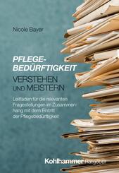Pflegebed&uuml;rftigkeit verstehen und meistern