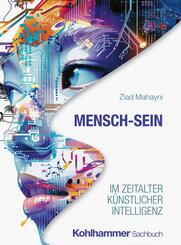 Mensch-Sein im Zeitalter K&uuml;nstlicher Intelligenz