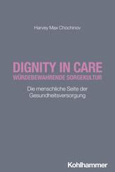 Dignity in Care - W&uuml;rdebewahrende Sorgekultur
