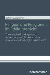 Religion und Religionen im Ethikunterricht