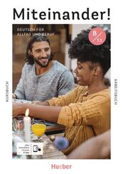 Miteinander! Deutsch f&uuml;r Alltag und Beruf B1.1, m. 1 Buch, m. 1 Beilage