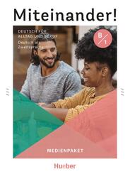 Miteinander! Deutsch f&uuml;r Alltag und Beruf B1, m. 1 Audio-CD, m. 1 Audio-CD, m. 1 DVD, m. 1 Audio-CD, m. 1 Audio-CD