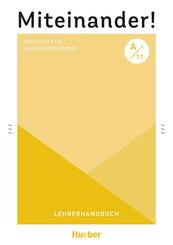 Miteinander! Deutsch f&uuml;r Alltag und Beruf A1.1