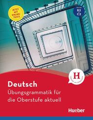 Deutsch &Uuml;bungsgrammatik f&uuml;r die Oberstufe aktuell