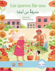 Ein Garten f&uuml;r uns (Deutsch-Arabisch)