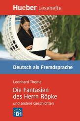 Die Fantasien des Herrn R&ouml;pke und andere Geschichten