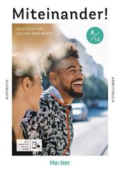 Miteinander! Deutsch f&uuml;r Alltag und Beruf A1.2, m. 1 Buch, m. 1 Beilage