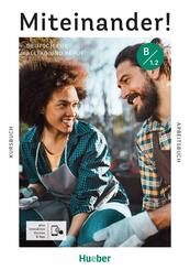 Miteinander! Deutsch f&uuml;r Alltag und Beruf B1.2, m. 1 Buch, m. 1 Beilage