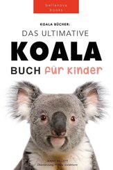 Koala B&uuml;cher Das Ultimate Koala Buch f&uuml;r Kinder