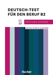 Pr&uuml;fung Express - Deutsch-Test f&uuml;r den Beruf B2