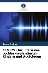 CI MEMO f&uuml;r Eltern von cochlea-implantierten Kindern und Audiologen