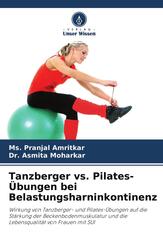 Tanzberger vs. Pilates-&Uuml;bungen bei Belastungsharninkontinenz