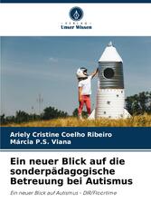 Ein neuer Blick auf die sonderp&auml;dagogische Betreuung bei Autismus
