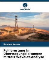 Fehlerortung in &Uuml;bertragungsleitungen mittels Wavelet-Analyse