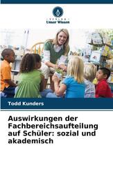 Auswirkungen der Fachbereichsaufteilung auf Sch&uuml;ler: sozial und akademisch