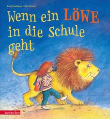 Wenn ein L&ouml;we in die Schule geht - Ein Bilderbuch zur Einschulung