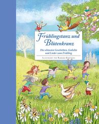 Fr&uuml;hlingstanz und Bl&uuml;tenkranz - Ein Hausbuch f&uuml;r gemeinsame Familienzeit
