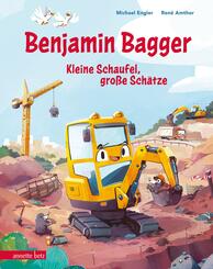 Benjamin Bagger - Kleine Schaufel, gro&szlig;e Sch&auml;tze (Kleine Fahrzeuge ganz gro&szlig;!)