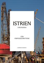 Istrien und Rijeka f&uuml;r Fortgeschrittene
