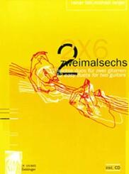 Zweimalsechs (2 x 6), f&uuml;r 2 Gitarren, m. Audio-CD u. 2 Spielpartituren