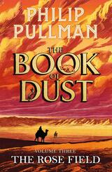 The Rose Field: The Book of Dust Volume Three