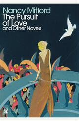 The Pursuit of Love and Other Novels