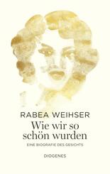 Wie wir so sch&ouml;n wurden