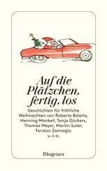 Auf die Pl&auml;tzchen, fertig, los - Geschichten f&uuml;r fr&ouml;hliche Weihnachten