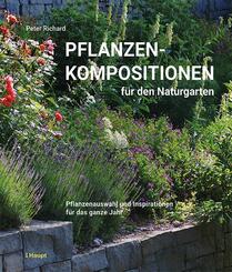 Pflanzenkompositionen f&uuml;r den Naturgarten