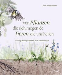 Von Pflanzen, die sich m&ouml;gen, und Tieren, die uns helfen