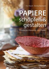 Papiere sch&ouml;pfen und gestalten