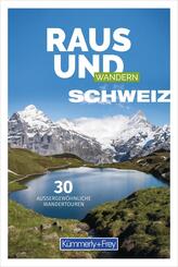 K&uuml;mmerly+Frey Raus und Wandern Schweiz - Wanderf&uuml;hrer