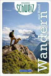K&uuml;mmerly+Frey Erlebnis Schweiz Wandern mit Hund - Wanderf&uuml;hrer