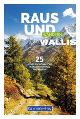K&uuml;mmerly+Frey Raus und Wandern Wallis - Wanderf&uuml;hrer