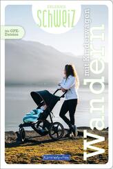 K&uuml;mmerly+Frey Erlebnis Schweiz Wandern mit Kinderwagen - Wanderf&uuml;hrer