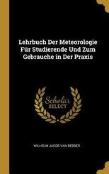 Lehrbuch Der Meteorologie F&uuml;r Studierende Und Zum Gebrauche in Der Praxis