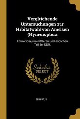 Vergleichende Untersuchungen zur Habitatwahl von Ameisen (Hymenoptera