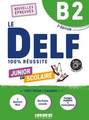 Le DELF scolaire - Pr&uuml;fungsvorbereitung - Ausgabe 2023 - B2