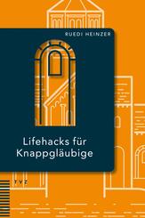 Lifehacks f&uuml;r Knappgl&auml;ubige