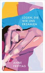 L&uuml;gen, die wir uns erz&auml;hlen