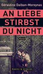 An Liebe stirbst du nicht